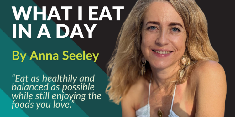 What I eat in a day - Anna Seeley