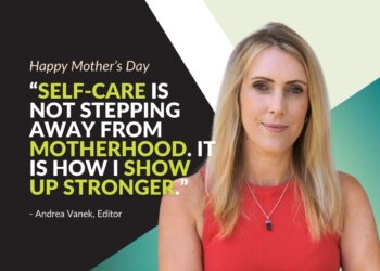 Happy Mother’s Day…And Here’s Why I’m Taking More Than Just One Day