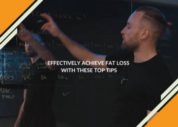 effectively Achieve fat loss with these top tips (2)