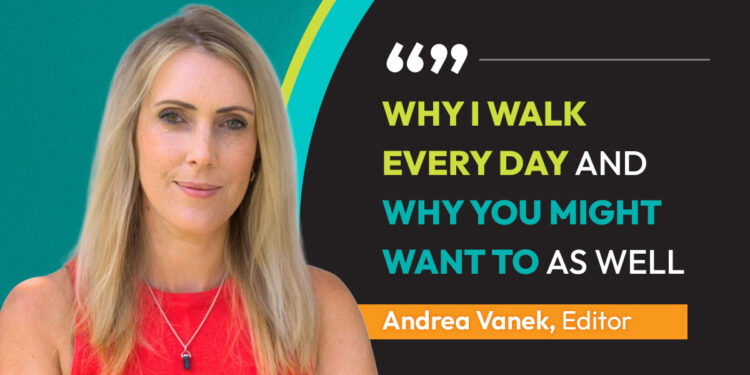 Andrea - Editors Column - Why I walk