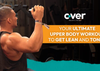 Your Ultimate Upper Body Workout to Get Lean and Toned