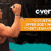 Your Ultimate Upper Body Workout to Get Lean and Toned